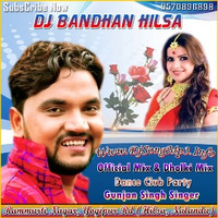 kakolt ke jharna ge | Gunjan Singh | Dholki Hard Bass | Dj Bandhan Hilsa by Dj Bandhan Hilsa