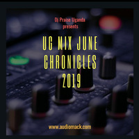 ug mix june chronicles by dj praise by DjPraise Uganda
