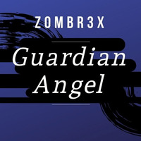 Zombr3x - Guardian Angel by Zombr3x