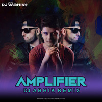 Amplifier (Remix) - DJ ABHIK by DJ ABHIK