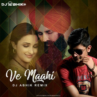 Ve Mahi (Remix) - DJ ABHIK by DJ ABHIK