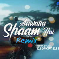 Aawara Shaam Hai (Love Mix) Riddle DJ DPK &amp; SIDD by DPK (Riddle)