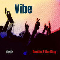 Vibe by Double-F the King