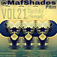 @MafShafdes Fam Vol21 By JazzyQ by MafShades Fam