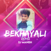 Bekhayali (Remix) - DJ MANISH MANGLORE by Manish Smanish