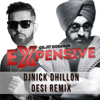 Expensive Jatt - Diljit Dosanjh (DJ Nick Dhillon Desi Remix) by Nick Dhillon