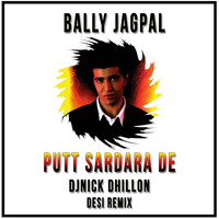 Putt Sardaran De - Bally Jagpal (DJ Nick Dhillon Desi Mix) by Nick Dhillon