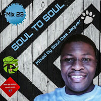 Soul To Soul Mix 23 Mixed By Soul Des Jaguar by Soul Des jaguar