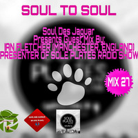 Soul To Soul Mix 27-Soul Des Jaguar Presents Guest Mix By Ian Fletcher (Manchester, England) by Soul Des jaguar