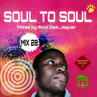 Soul To Soul Mix 28 Mixed By Soul Des Jaguar by Soul Des jaguar