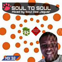 Soul To Soul Mix 32 Mixed by Soul Des Jaguar by Soul Des jaguar