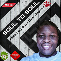 Soul To Soul Mix 33 Mixed By Soul Des Jaguar by Soul Des jaguar