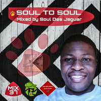 Soul To Soul Mix 37 Mixed By Soul Des Jaguar by Soul Des jaguar