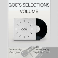 God's Selections Vol 006 (Guest mix by TaydowMakeR) [TheDeepHouseSpecialist] by God given
