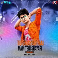 Tu Shayar Hai -- Official Re-Editz Dj Azib by RemixSong Records