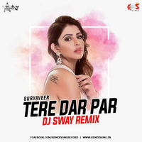 Tere Dar Par (Suryaveer) - DJ Sway Remix by RemixSong Records