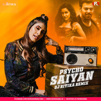 Psycho Saiyaan (Remix) - DJ Ritika by RemixSong Records