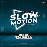 Slow Motion (Tapori Mix) - DJ Akhil Talreja by RemixSong Records