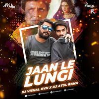 Jaan Le Lungi (Remix) - Dj Atul Rana x Dj Vishal BVN by RemixSong Records