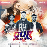 Gur Nalo Ishq Mitha (Remix) - Dvj Abhishek Dj Raks &amp; Dj Roshan by RemixSong Records