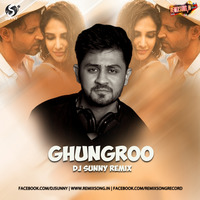 Ghungroo (Remix) - DJ Sunny by RemixSong Records