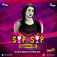 Sip Sip (Raggeton Mix) - Dj Atul Rana x Dj Vishal BVN by RemixSong Records