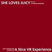 She Loves Juicey (A Nice VR Experience) by Bassi