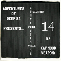 Controversial Objections point 14 Mixed by Kay Mood WEAPONz by Controversial Objections