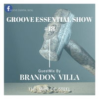 Groove Essential Show #18 GuestMix By Brandon Villa by Groove Essential Show