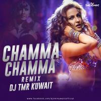 Chamma Chamma (Remix) DJ TMR KUWAIT by Dj TMR KUWAIT