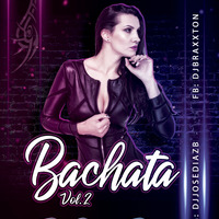 Bachata Vol.2 Dj Jose Diaz Braxxton by Dj Jose Diaz braxxton