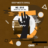 Deep Meets Soulful DMS #010 Mixed by TheDon by Bongani TheDonSA