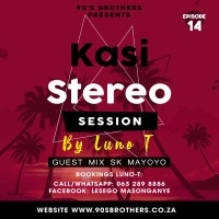 KASI STEREO EPISODE 14 (GUEST MIX SK MAYOYO) by LunoT