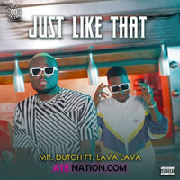 Mr Dutch Ft Lava Lava - Just like that by ATE Nation