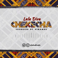 Lulu Diva - Chekecha by ATE Nation
