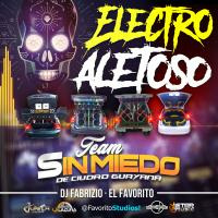 Electro Aletoso · TEAM SIN MIEDO · Dj Fabrizio El Favorito by DJ Fabrizio #ElFavorito