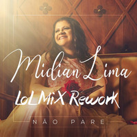 Midian Lima - Não Pare (LoLMiX Rework Radio) 100 by LoLMiX