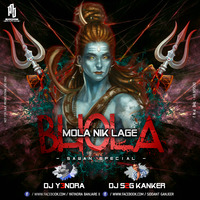MOLA NIK LAGE BHOLA DJ Y3NDRA & DJ S2G KANKER by djtusharprs