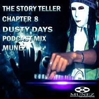 THE STORY TELLER Chapter 8 [Dusty Days] Podcast mix by  THE STORY TELLER