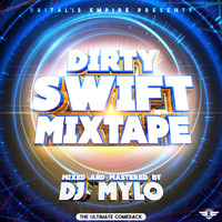 DIRTY SWIFT MIX 2019-DJ MYLO KENYA (mylo_gfx) by Dj Mylo