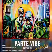 vibe in parte (2) by DexterDeejay_Ug