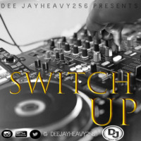 Dee Jay Heavy 256 Presents #Switch Up (Club Hits) Mixtape July 2019 Nonstop by Deejay heavy256