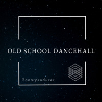 Old School Dancehall-Sonarproducer by Sonarproducer