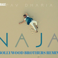 Na Ja - Pav Dharia - Bollywood Brothers Remix  by Bollywood Brothers
