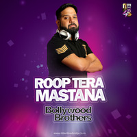 Roop Tera Mastana - Bollywood Brothers Remix by Bollywood Brothers