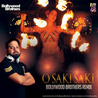O Saki Saki - Batla House - Bollywood Brothers Remix  by Bollywood Brothers