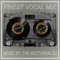 Finest Vocal Mix 012 - The Nocturnal Dj by Finest Vocal Mix