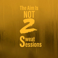 Just Kay - The_Aim_Is_Not_2_Sweat_#1 by Just Kay