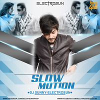 Slow Motion (Electrosun Mix)  DJ Sunny - ElecTROsun by Bollywood4Djs
