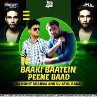 BAAKI BAATEIN PEENE BAAD (REMIX) DJ ROHIT SHARMA &amp; DJ ATUL RANA by Bollywood4Djs